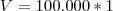 V=100.000*1