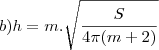 b) h = m.\sqrt\frac{S}{4\pi(m+2)}