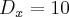 {D}_{x}=10