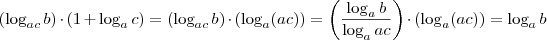 (\log_{ac} b) \cdot (1 + \log_a c) = (\log_{ac} b) \cdot (\log_a (ac)) = \left( \frac{\log_a b}{\log_a ac} \right) \cdot (\log_a (ac)) = \log_a b (\log_{ac} b) \cdot (1 + \log_a c) = (\log_{ac} b) \cdot (\log_a (ac)) = \left( \frac{\log_a b}{\log_a ac} \right) \cdot (\log_a (ac)) = \log_a b