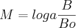 M=loga\frac{B}{Bo}