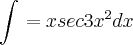 \int_{}^{}=x sec3x^2 dx \int_{}^{}=x sec3x^2 dx