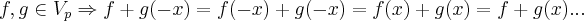 f,g \in {V}_{p}\Rightarrow f+g(-x)=f(-x)+g(-x)=f(x)+g(x)=f+g(x)...