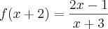f(x+2)=\frac{2x-1}{x+3}