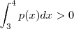 \int_3^4 p(x)dx > 0