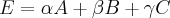 E=\alpha A + \beta B + \gamma C