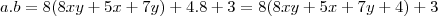 a.b = 8(8xy+5x+7y) + 4.8 + 3 = 8(8xy+5x+7y+4) + 3