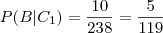 P(B | C_1) = \frac{10}{238} = \frac{5}{119}