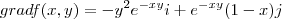 \[gradf(x,y)=-y^{2}e^{-xy}i+e^{-xy}(1-x)j\]