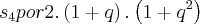 {s}_{4} por 2.\left(1+q \right).\left(1+{q}^{2} \right)
