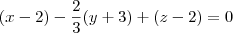 (x-2) - \dfrac{2}{3}(y+3) + (z-2)=0