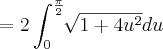 =2\int_{0}^{\frac{\pi}{2}}\sqrt[]{1+4{u}^{2}}du