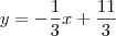 y = - \frac{1}{3}x + \frac{11}{3}