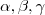 \alpha,\beta,\gamma \alpha,\beta,\gamma