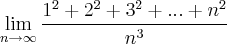 \lim_{n \rightarrow \infty} \frac{1^2 + 2^2 + 3^2 + ... + n^2}{n^3}