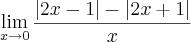 \lim_{x\rightarrow 0}\frac{|2x-1|-|2x+1|}{x}
