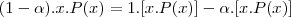 (1 - \alpha). x.P(x) = 1.[x.P(x)] - \alpha.[x.P(x)]