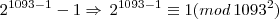 2^{1093-1} - 1 \Rightarrow \, 2^{1093-1} \equiv 1 (mod \, 1093^2)