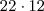 22 \cdot 12 22 \cdot 12