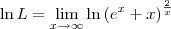 \ln L = \lim_{x\to\infty} \ln \left(e^x + x\right)^\frac{2}{x}