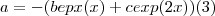 a = -( bepx(x) + c exp(2x)) (3) a = -( bepx(x) + c exp(2x)) (3)