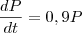 \frac{dP}{dt} = 0,9P \frac{dP}{dt} = 0,9P