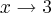 x\rightarrow3 x\rightarrow3