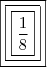 \boxed{\boxed{\boxed{\frac{1}{8}}}}