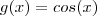 g(x) = cos(x)