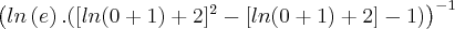 {\left(ln\left(e\right).([ln(0+1)+2]^2-[ln(0+1)+2]-1)\right)}^{-1}