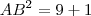 AB^2=9 + 1