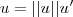 u = ||u|| u'