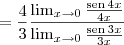 = \frac{4}{3}\frac{\lim_{x\to 0} \frac{\textrm{sen}\,4x}{4x}}{\lim_{x\to 0} \frac{\textrm{sen}\,3x}{3x}}