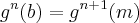 g^n(b) = g^n^+^1(m)