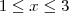 1\leq x \leq 3
