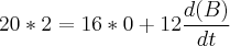 20 * 2 = 16 * 0 + 12\frac{d(B)}{dt}