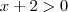 x+2>0