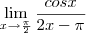 \lim_{x\rightarrow\frac{\pi}{2}}\frac{cosx}{2x-\pi}