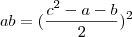 ab = (\frac{c^2-a-b}{2})^2