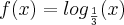f(x)={log}_{\frac{1}{3}}(x) f(x)={log}_{\frac{1}{3}}(x)