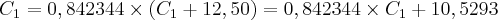 {C}_{1} = 0,842344 \times ({C}_{1}+12,50)= 0,842344 \times {C}_{1} + 10,5293