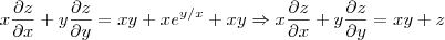 x\frac{\partial z}{\partial x} + y\frac{\partial z}{\partial y} =  xy + xe^{y/x} + xy \Rightarrow x\frac{\partial z}{\partial x} + y\frac{\partial z}{\partial y} = xy + z