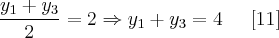 \frac{{y}_{1} + {y}_{3}}{2} = 2 \Rightarrow {y}_{1} + {y}_{3} = 4\;\;\;\;\;[11]