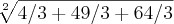 \sqrt[2]{ 4/3 + 49/3 + 64/3}