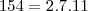 154 = 2.7.11
