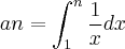an = \int_{1}^{n} \frac{1}{x} dx an = \int_{1}^{n} \frac{1}{x} dx