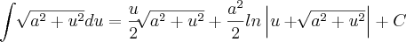 \int_{}^{}\sqrt[]{a^2+u^2}du= \frac{u}{2}\sqrt[]{a^2+u^2}+\frac{a^2}{2}ln\left|u+\sqrt[]{a^2+u^2} \right|+C