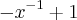 {-x}^{-1} +1