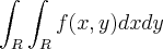 \int_{R}^{}\int_{R}^{}f(x,y)dxdy