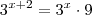 3^{x+2} = 3^x \cdot 9 3^{x+2} = 3^x \cdot 9